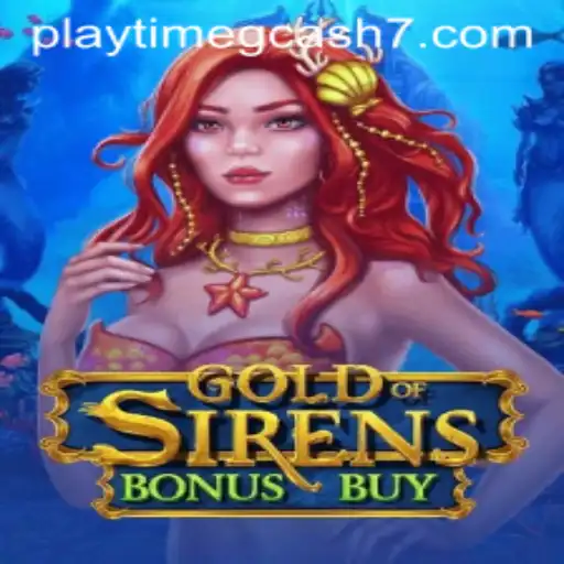 Exploring GoldofSirensBonusBuy: An Exciting Adventure with Playtime and GCash Rewards