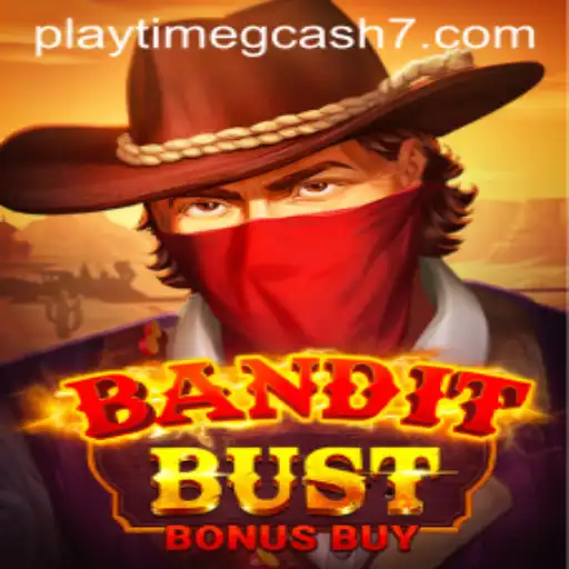 BanditBustBonusBuy: A Thrilling Adventure with Playtime and GCash