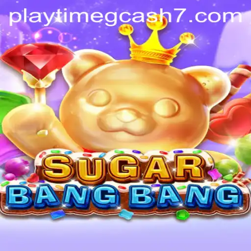 Unlock the Fun with SUGARBANGBANG: Dive into the Sweet World of Playtime Gcash
